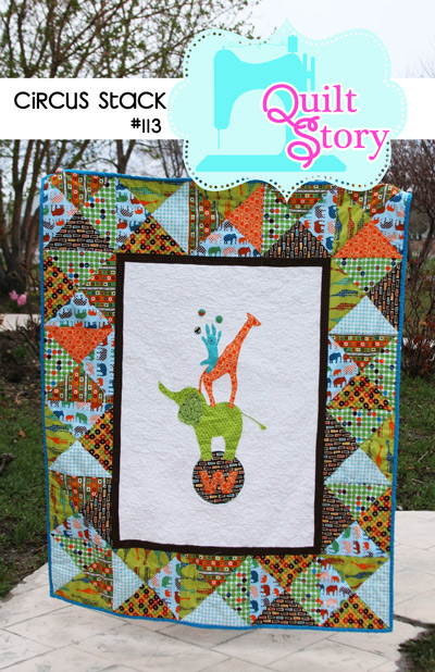 Pattern - Circus Stack by Quilt Story-quilt story pattern circus stack 113 elephant giraffe