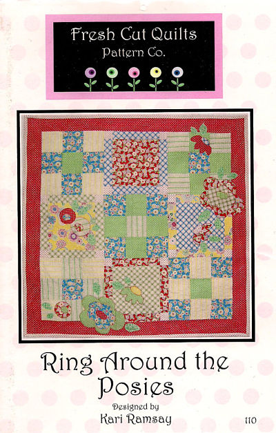 Pattern - Ring Around the Posies by Fresh Cut Quilts-sewing pattern Ring Around posies quilt fresh cut 110
