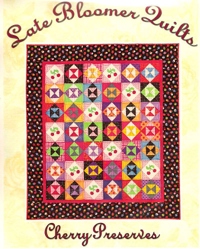 Pattern - Cherry Preserves by Late Bloomer Quilts-sewing pattern Cherry Preserves by Late Bloomer Quilts